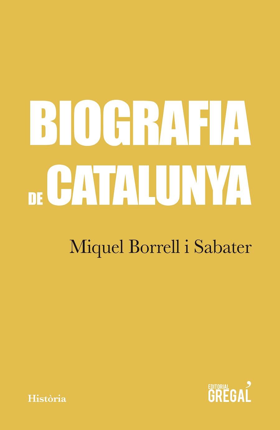 BIOGRAFIA DE CATALUNYA | 9788417082901 | BORRELL I SABATER, MIQUEL | Cooperativa Cultural Rocaguinarda