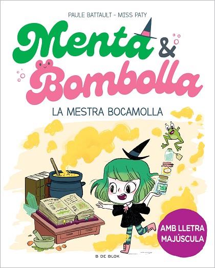 MENTA I BOMBOLLA 3 - LA MESTRA BOCAMOLLA | 9788419522054 | BATTAULT, PAULE/MISS PATY | Cooperativa Cultural Rocaguinarda