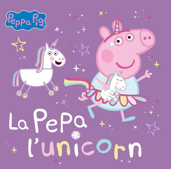 PEPPA PIG. UN CUENTO - LA PEPA L'UNICORN | 9788448867782 | HASBRO/EONE | Cooperativa Cultural Rocaguinarda