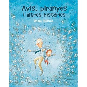 AVIS, PIRANYES I ALTRES HISTÒRIES | 9788417599614 | BONILLA RAYA, ROCIO | Cooperativa Cultural Rocaguinarda