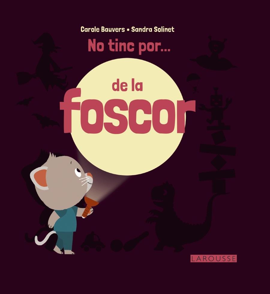NO TINC POR... DE LA FOSCOR | 9788416368730 | LAROUSSE EDITORIAL | Cooperativa Cultural Rocaguinarda