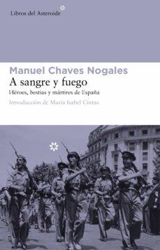 A SANGRE Y FUEGO | 9788415625575 | CHAVES NOGALES, MANUEL | Cooperativa Cultural Rocaguinarda