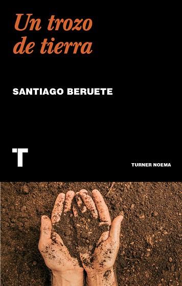 TROZO DE TIERRA, UN | 9788418895913 | BERUETE, SANTIAGO | Cooperativa Cultural Rocaguinarda