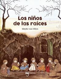 NIÑOS DE LAS RAICES, LOS | 9788412812350 | VON OLFERS, SIBYLLE | Cooperativa Cultural Rocaguinarda