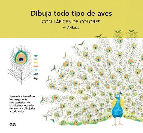 DIBUJA TODO TIPO DE AVES CON LÁPICES DE COLORES | 9788425234866 | AKIKUSA, AI | Cooperativa Cultural Rocaguinarda