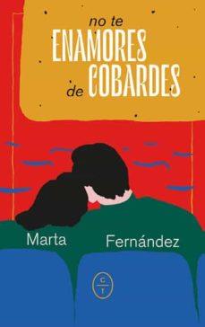 NO TE ENAMORES DE COBARDES | 9788412226768 | FERNANDEZ, MARTA | Cooperativa Cultural Rocaguinarda