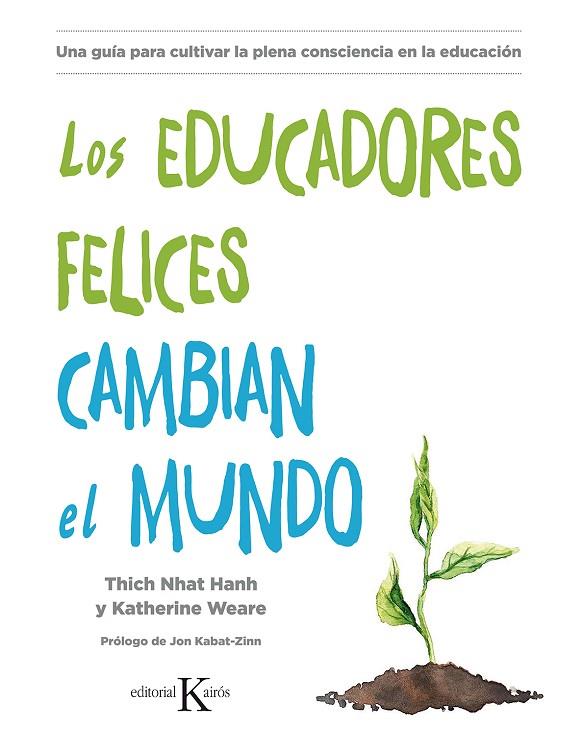 EDUCADORES FELICES CAMBIAN EL MUNDO, LOS | 9788499886725 | HANH, THICH NHAT/WEARE, KATHERINE | Cooperativa Cultural Rocaguinarda