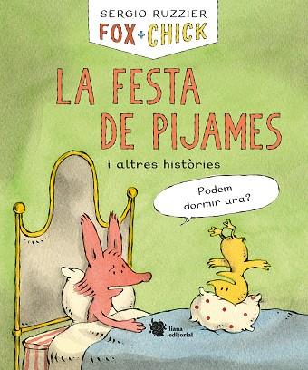 FOX + CHICK. LA FESTA DE PIJAMES I ALTRES HISTÒRIES | 9788412358711 | RUZZIER, SERGIO | Cooperativa Cultural Rocaguinarda