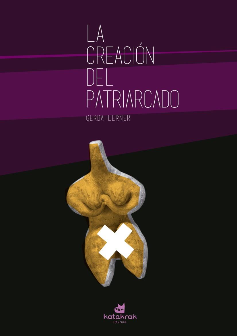 CREACIÓN DEL PATRIARCADO, LA | 9788416946082 | LERNER, GERDA | Cooperativa Cultural Rocaguinarda