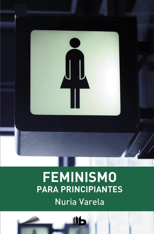 FEMINISMO PARA PRINCIPIANTES | 9788498728736 | VARELA, NURIA | Cooperativa Cultural Rocaguinarda