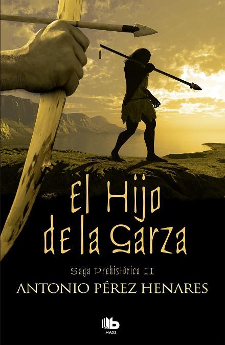 HIJO DE LA GARZA, EL (SAGA PREHISTÓRICA 2) | 9788490702567 | PÉREZ HENARES, ANTONIO | Cooperativa Cultural Rocaguinarda