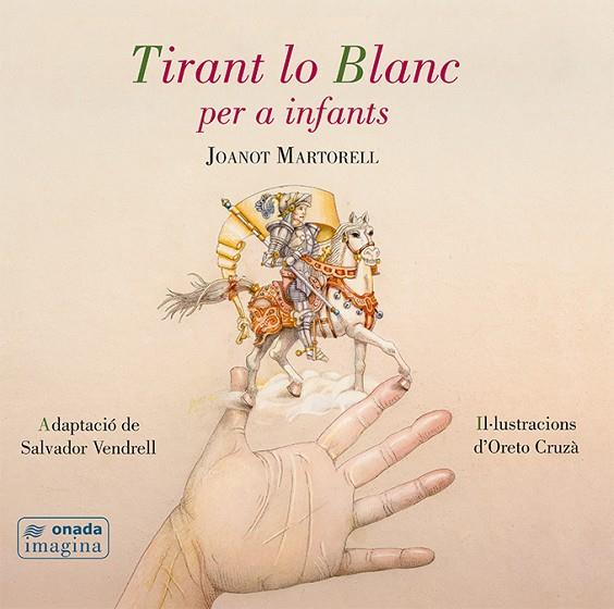TIRANT LO BLANC PER A INFANTS | 9788416505494 | VENDRELL GRAU, SALVADOR/CRUZà BOIX, ORETO | Cooperativa Cultural Rocaguinarda