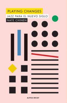 PLAYING CHANGES | 9788494958175 | CHINEN, NATE  | Cooperativa Cultural Rocaguinarda