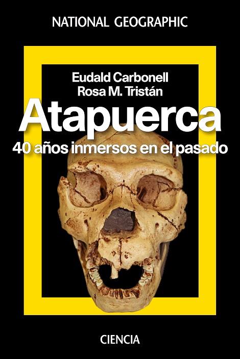 ATAPUERCA. 40 AñOS INMERSOS EN EL PASADO | 9788482986616 | CARBONELL ROURA, EUDALD | Cooperativa Cultural Rocaguinarda