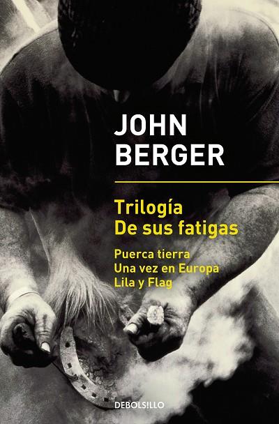 TRILOGÍA DE SUS FATIGAS | 9788466342896 | BERGER, JOHN | Cooperativa Cultural Rocaguinarda