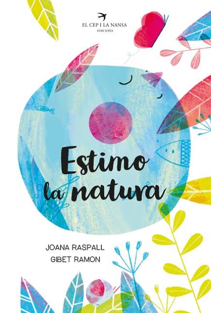 ESTIMO LA NATURA | 9788418522093 | RASPALL I JUANOLA, JOANA | Cooperativa Cultural Rocaguinarda