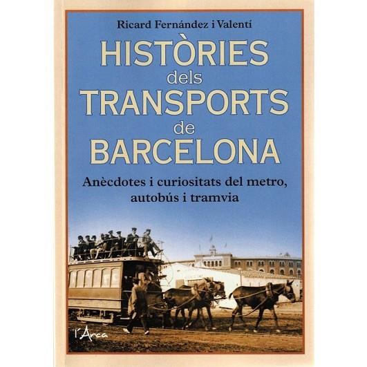 HISTÒRIES DELS TRANSPORTS DE BARCELONA | 9788412727210 | FERNÁNDEZ I VALENTÍ, RICARD | Cooperativa Cultural Rocaguinarda