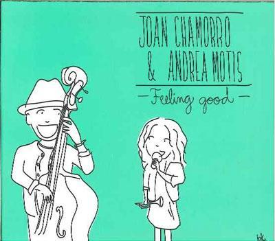 JOAN CHAMORRO & ANDREA MOTIS - FEELING GOOD | 8436021023087 | CHAMORRO, JOAN & MOTIS, ANDREA | Cooperativa Cultural Rocaguinarda