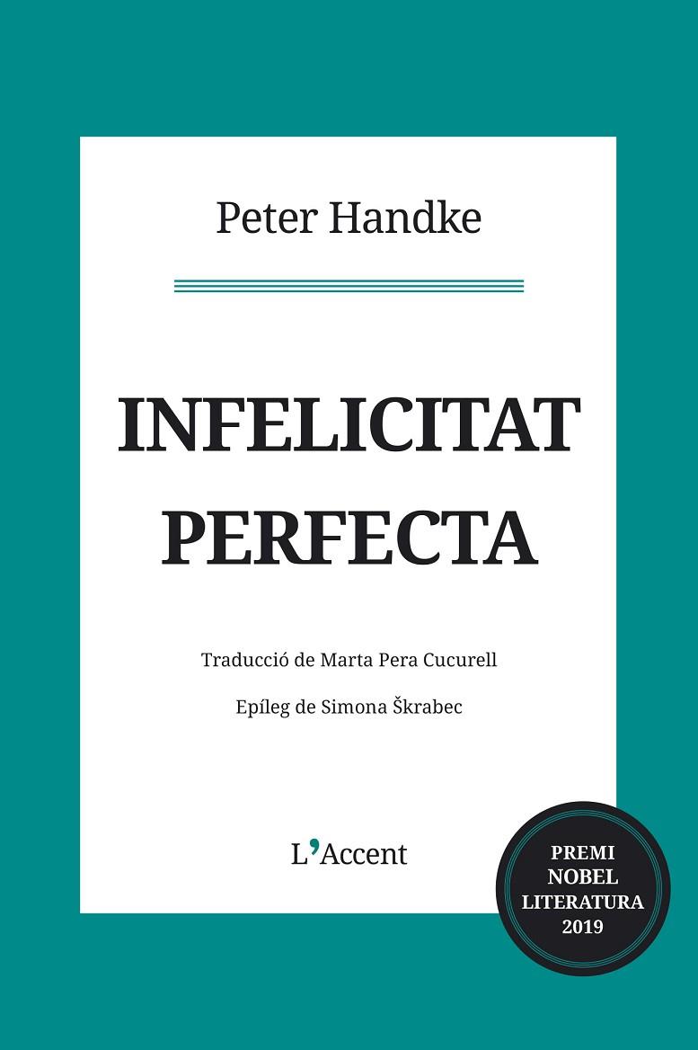 INFELICITAT PERFECTA | 9788416853373 | HANDKE, PETER | Cooperativa Cultural Rocaguinarda