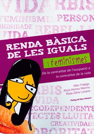 RENDA BÀSICA DE LES IGUALS I FEMINISMES | 9788412715439 | PUGA FIDALGO, MARIA/ALONSO MERINO, ALICIA/ZAFRA LIZCANO, ROSA | Cooperativa Cultural Rocaguinarda