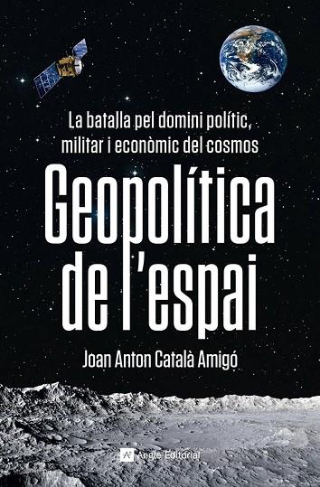 GEOPOLÍTICA DE L'ESPAI | 9788419017475 | CATALÀ AMIGÓ, JOAN ANTON | Cooperativa Cultural Rocaguinarda