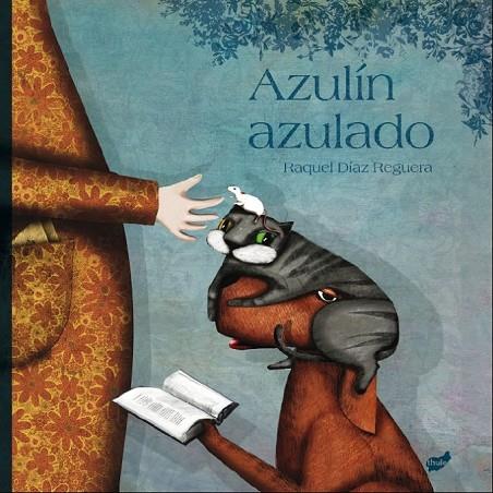 AZULÍN AZULADO | 9788415357117 | DÍAZ REGUERA, RAQUEL | Cooperativa Cultural Rocaguinarda