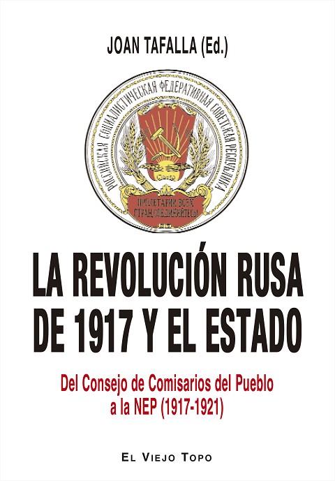 REVOLUCIÓN RUSA DE 1917 Y EL ESTADO, LA | 9788416995769 | TAFALLA, JOAN/TORRENT, JORDI/GUTIéRREZ-ÁLVAREZ, JOSé/CARRIL VáZQUEZ, XOSé MANUEL/LóPEZ ESTEVE, MANEL | Cooperativa Cultural Rocaguinarda