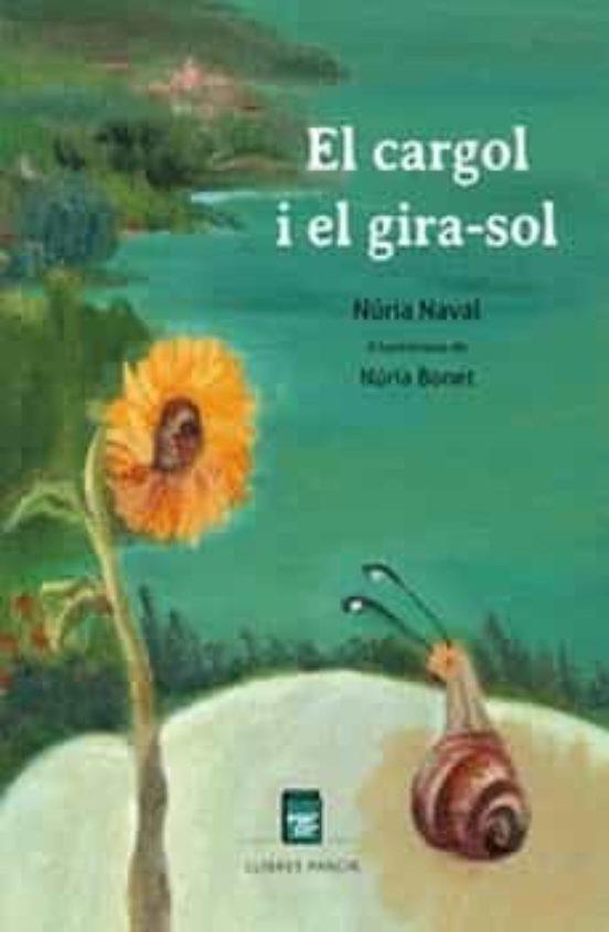 CARGOL I EL GIRA-SOL, EL | 9788418849572 | NAVAL BONET, NÚRIA | Cooperativa Cultural Rocaguinarda