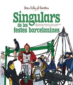 SINGULARS DE LES FESTES BARCELONINES | 9788417756734 | CORDOMÍ, XAVIER/ALONSO CROZET, NICO/JUANOLO | Cooperativa Cultural Rocaguinarda