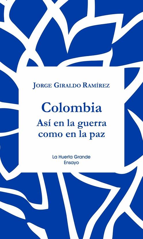 PAZ EN COLOMBIA, LA | 9788417118365 | GIRALDO RAMIREZ, JORGE | Cooperativa Cultural Rocaguinarda