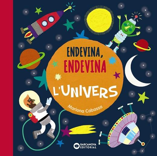 ENDEVINA, ENDEVINA L'UNIVERS | 9788448947590 | CABASSA, MARIONA | Cooperativa Cultural Rocaguinarda