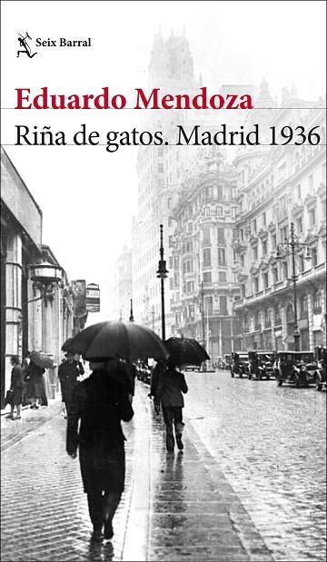 RIÑA DE GATOS. MADRID 1936 | 9788432236594 | MENDOZA, EDUARDO | Cooperativa Cultural Rocaguinarda