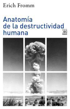 ANATOMÍA DE LA DESTRUCTIVIDAD HUMANA | 9788432320491 | FROMM, ERICH | Cooperativa Cultural Rocaguinarda
