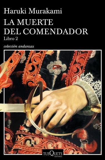 MUERTE DEL COMENDADOR, LA (LIBRO 2) | 9788490666326 | MURAKAMI, HARUKI | Cooperativa Cultural Rocaguinarda