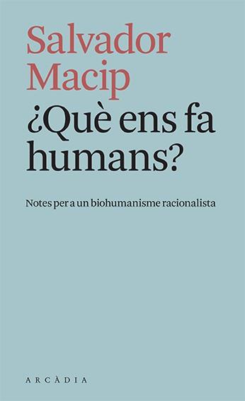 ¿QUÈ ENS FA HUMANS? | 9788412471779 | MACIP, SALVADOR | Cooperativa Cultural Rocaguinarda