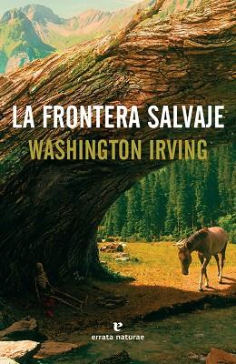 LA FRONTERA SALVAJE | 9788416544608 | IRVING, WASHINGTON | Cooperativa Cultural Rocaguinarda