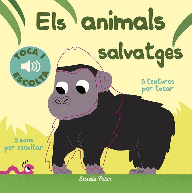 ELS ANIMALS SALVATGES. TOCA I ESCOLTA | 9788491372127 | BILLET, MARION | Cooperativa Cultural Rocaguinarda