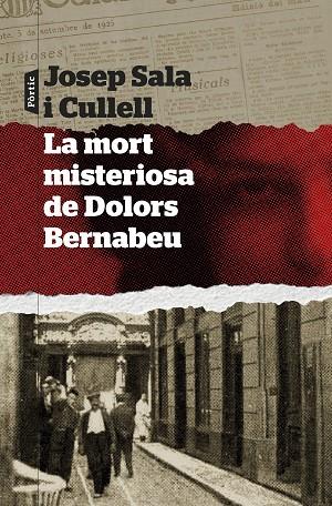 MORT MISTERIOSA DE DOLORS BERNABEU, LA | 9788498095289 | SALA I CULLELL, JOSEP | Cooperativa Cultural Rocaguinarda