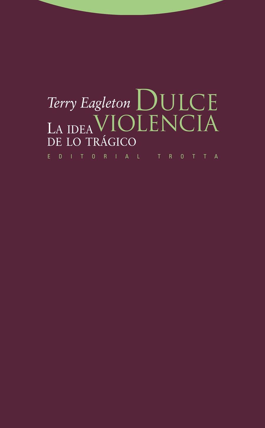 DULCE VIOLENCIA | 9788498792249 | EAGLETON, TERRY | Cooperativa Cultural Rocaguinarda