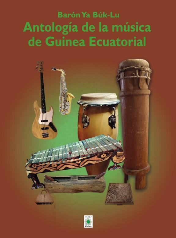 ANTOLOGÍA DE LA MÚSICA DE GUINEA ECUATORIAL | 9788412251265 | YA BÚK-LU, BARÓN | Cooperativa Cultural Rocaguinarda