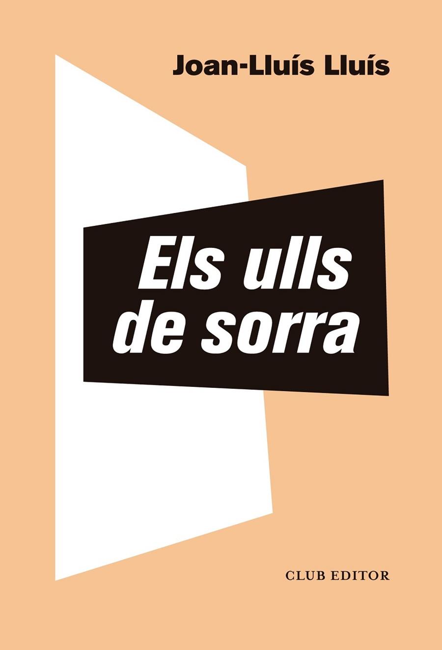 ULLS DE SORRA, ELS | 9788473293976 | LLUÍS, JOAN-LLUÍS | Cooperativa Cultural Rocaguinarda