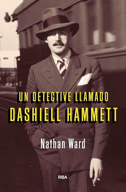  DETECTIVE LLAMADO DASHIELL HAMMETT, UN | 9788491872047 | WARD NATHAN | Cooperativa Cultural Rocaguinarda