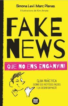FAKE NEWS. QUE NO ENS ENGANYIN! | 9788418288272 | LEVI, SIMONA; PLANAS, MARC | Cooperativa Cultural Rocaguinarda