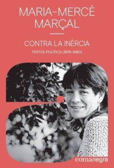 CONTRA LA INERCIA: TEXTOS POLITICS (1979-1980) | 9788418022142 | MARÇAL, MARIA MERCE | Cooperativa Cultural Rocaguinarda