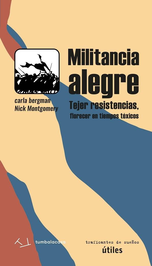 MILITANCIA ALEGRE | 9788412575378 | BERGMAN, CARLA/MONTGOMERY, NICK | Cooperativa Cultural Rocaguinarda