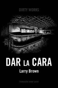 DAR LA CARA | 9788494775031 | DIRTY WORKS | Cooperativa Cultural Rocaguinarda