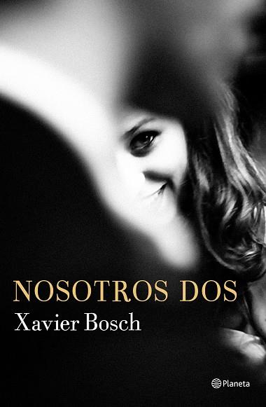 NOSOTROS DOS | 9788408168621 | XAVIER BOSCH | Cooperativa Cultural Rocaguinarda