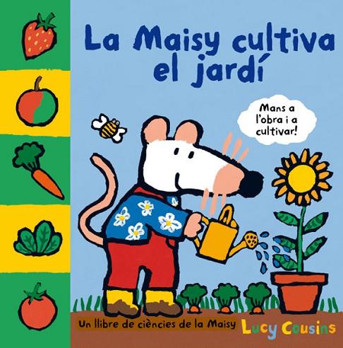 LA MAISY CULTIVA EL JARDÍ | 9788484882558 | COUSINS , LUCY | Cooperativa Cultural Rocaguinarda