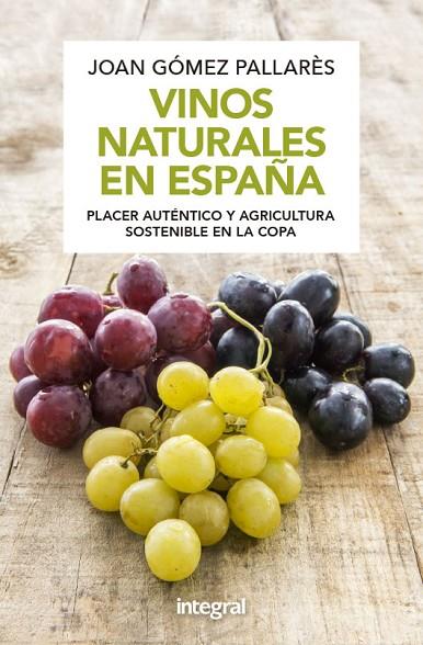 VINOS NATURALES EN ESPAÑA (N. EDICIÓN) | 9788491181040 | GOMEZ PALLARES, JOAN | Cooperativa Cultural Rocaguinarda