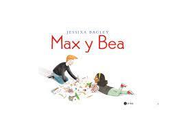 MAX Y BEA | 9788418219061 | BAGLEY, JESSIXA | Cooperativa Cultural Rocaguinarda